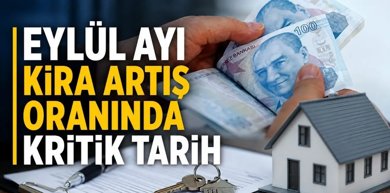 Eylül Ayı Kira Artış Oranında Kritik Tarih