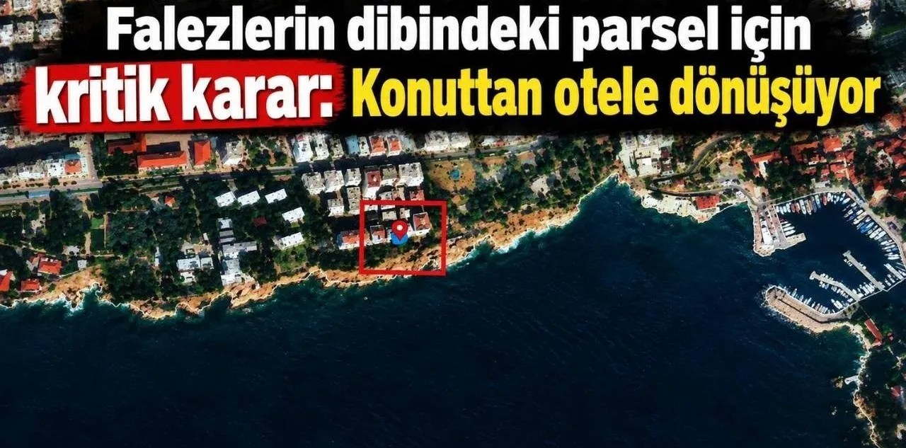 Falezlerin Dibindeki Parsel İçin Kritik Karar: Konuttan Otele Dönüşüyor