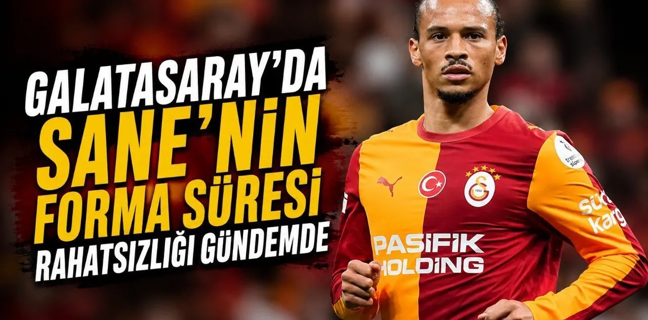 Galatasaray'da Sane'nin Forma Süresi Rahatsızlığı Gündemde