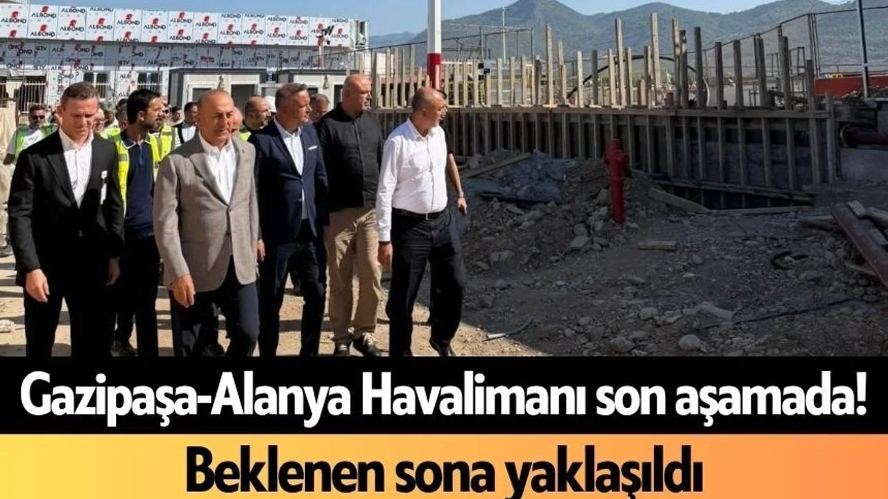 Gazipaşa-Alanya Havalimanı'nda Beklenen Sona Yaklaşıldı - Antalya Haber