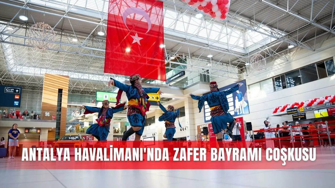 Antalya Havalimanı’nda Zafer Bayramı Coşkusu - Antalya Haber
