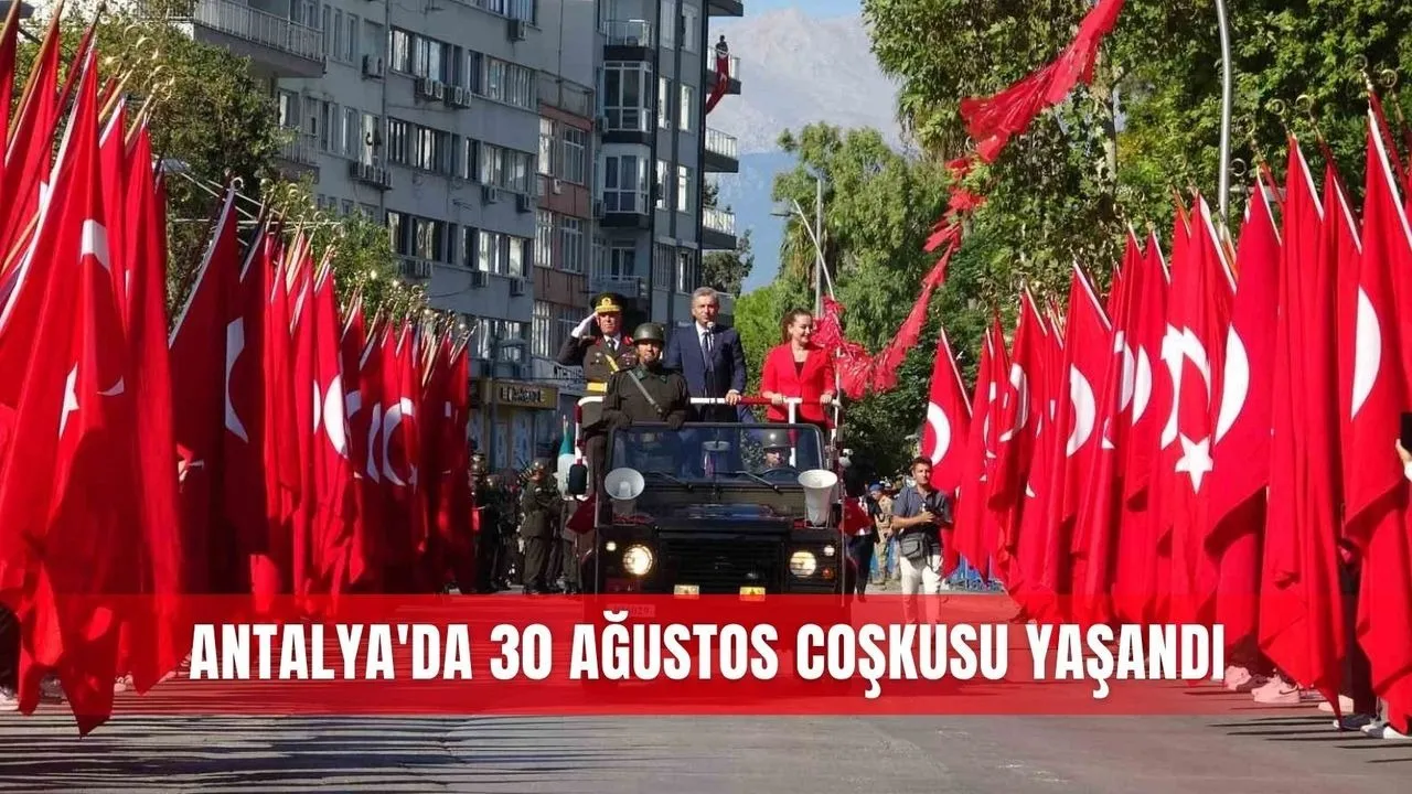Antalya’da 30 Ağustos Coşkusu Yaşandı - Antalya Haber