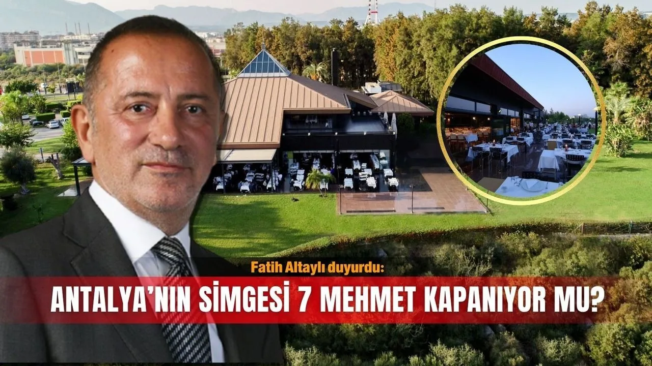Fatih Altaylı Duyurdu: Antalya’nın Simgesi 7 Mehmet Kapanıyor Mu? - Antalya Haber
