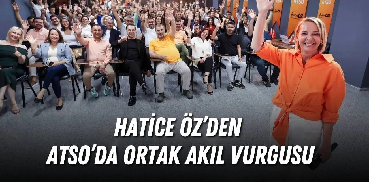 Hatice Öz'den Atso'da Ortak Akıl Vurgusu: Ben Değil, Biz