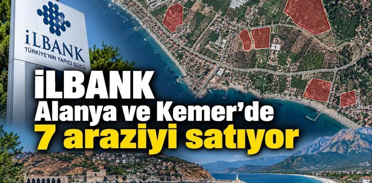 İlbank Alanya ve Kemer'de 7 Araziyi Satıyor