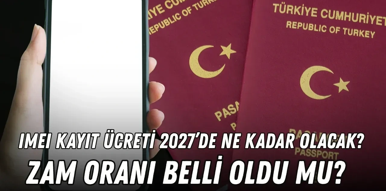 Imeı Kayıt Ücreti 2027'de Ne Kadar Olacak? Zam Oranı Belli Oldu mu