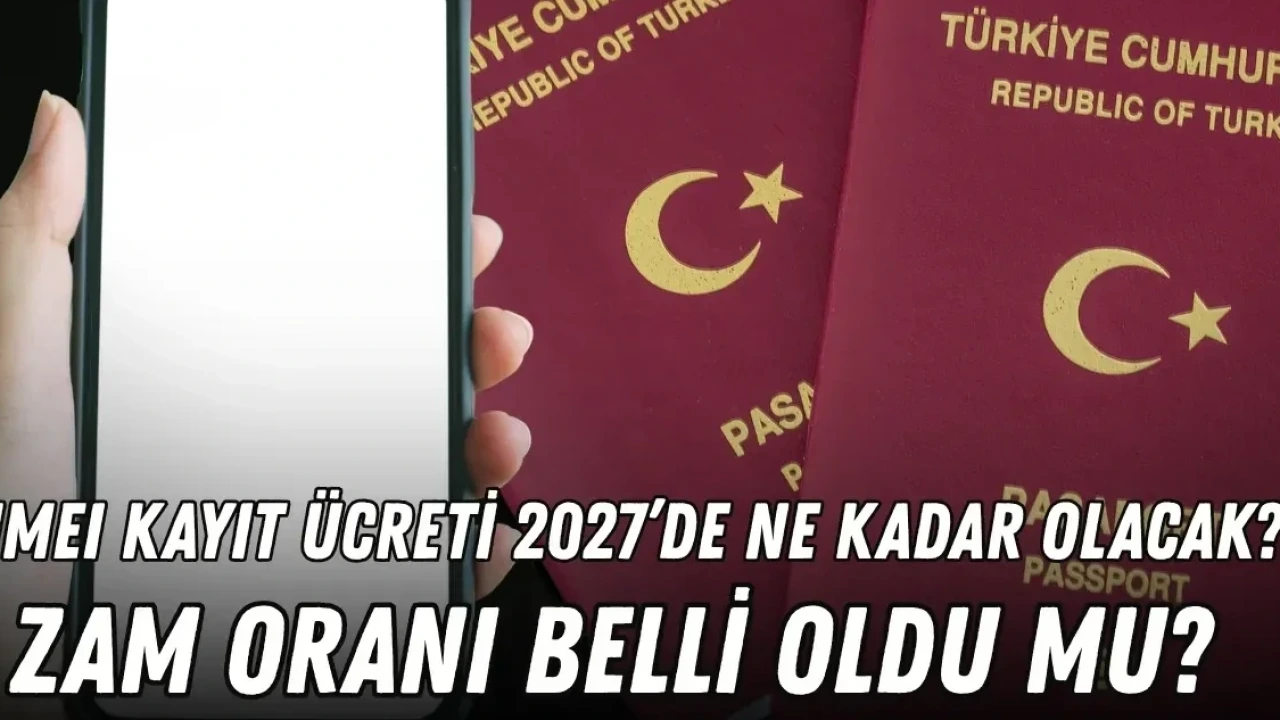 Imeı Kayıt Ücreti 2027'de Ne Kadar Olacak? Zam Oranı Belli Oldu mu - Antalya Haber