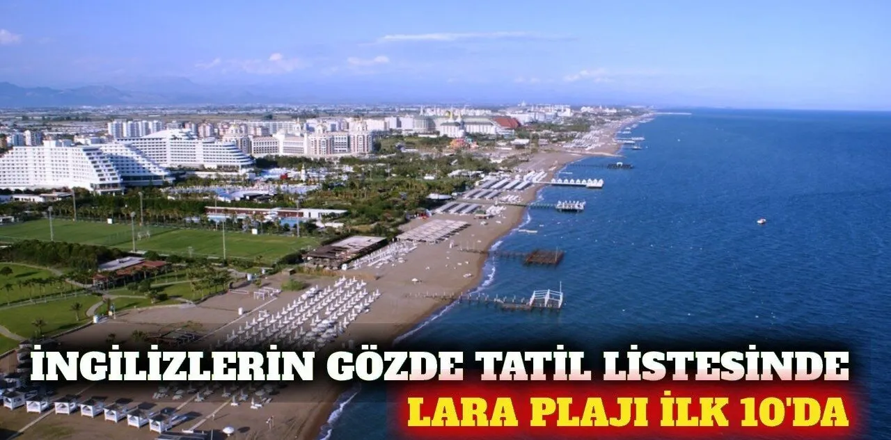 İngilizlerin Tatil Favorileri Belli Oldu: Lara 9. Sırada