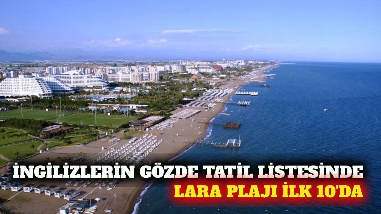 İngilizlerin Tatil Favorileri Belli Oldu: Lara 9. Sırada - Antalya Haber