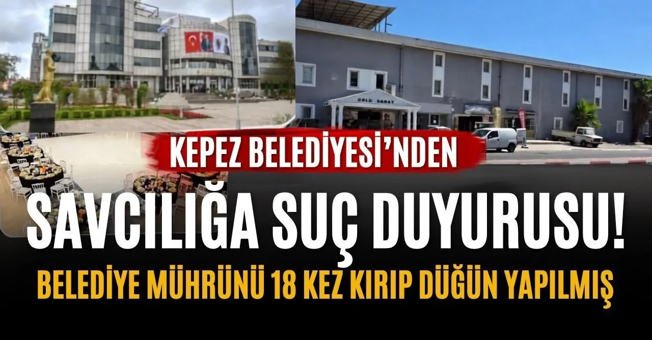 Kepez Belediyesi'nden Savcılığa Suç Duyurusu! Belediye Mührünü 18 Kez Kırıp Düğün Yapılmış
