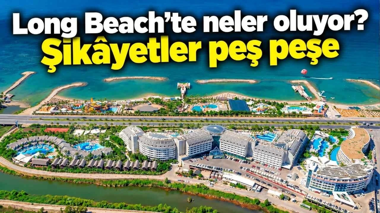 Long Beach'te Neler Oluyor? Şikâyetler Peş Peşe - Antalya Haber
