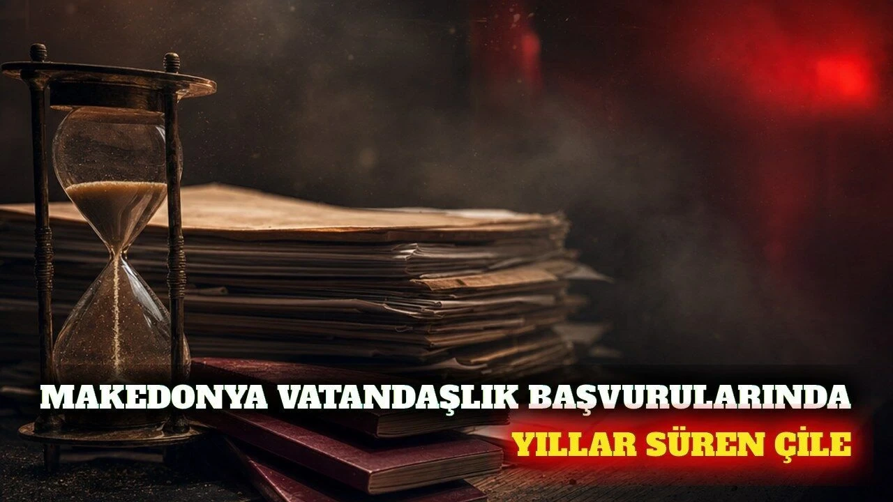 Makedonya Vatandaşlık Başvurularında Yıllar Süren Bekleyiş - Antalya Haber