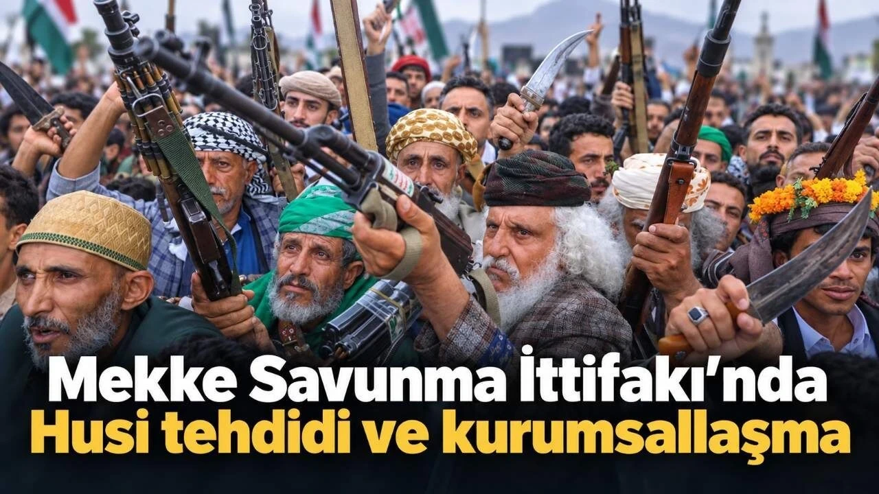 Mekke Savunma İttifakı'nda Husi Tehdidi ve Kurumsallaşma - Antalya Haber