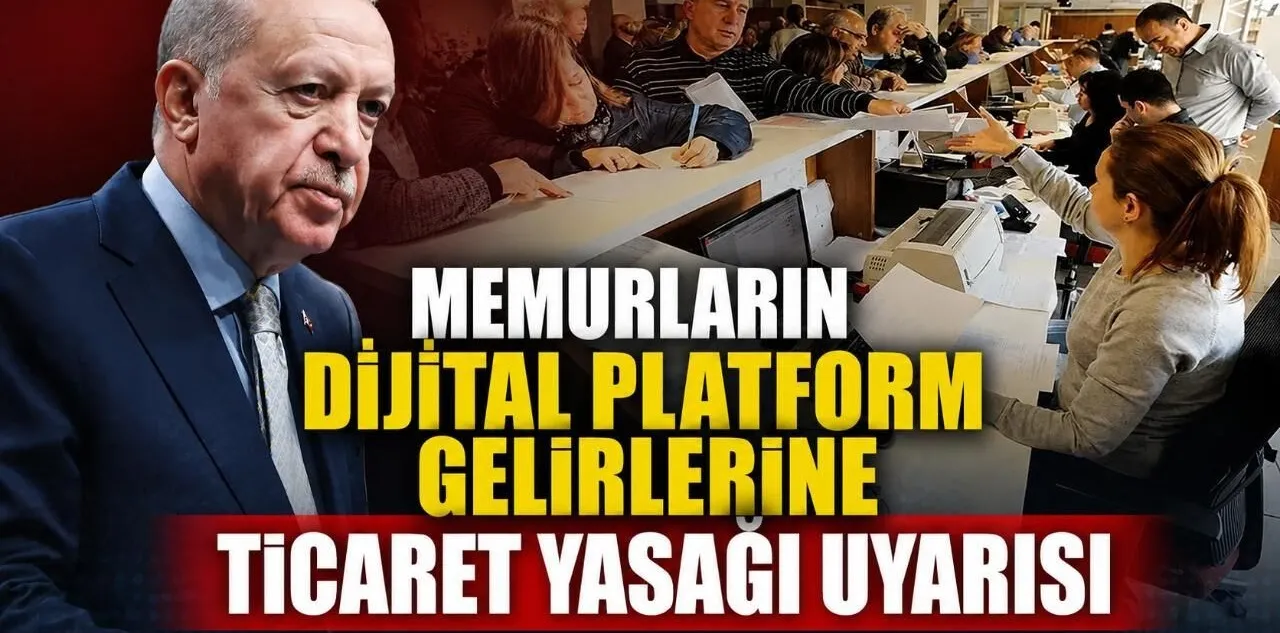 Memurların Dijital Platform Gelirlerine Ticaret Yasağı Uyarısı