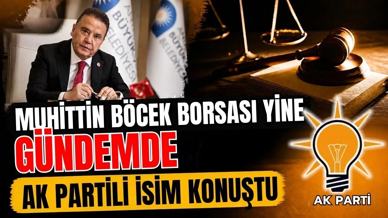 Muhittin Böcek Borsası Yine Gündemde! Ak Partili İsim Konuştu
