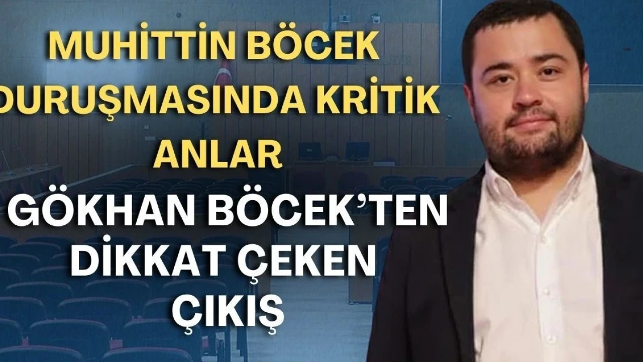 Muhittin Böcek Duruşmasında Kritik Anlar! Gökhan Böcek'ten Dikkat Çeken Çıkış - Antalya Haber