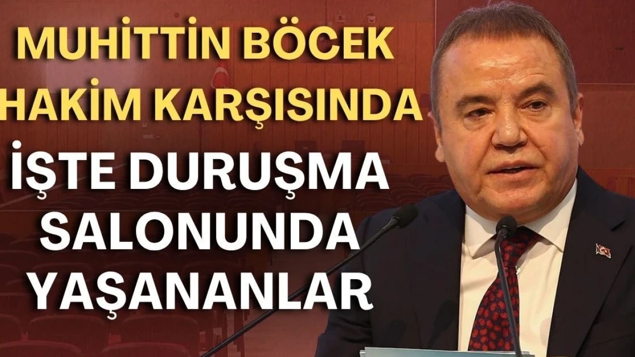 Muhittin Böcek Hakim Karşısında! İşte Duruşma Salonunda Yaşananlar - Antalya Haber