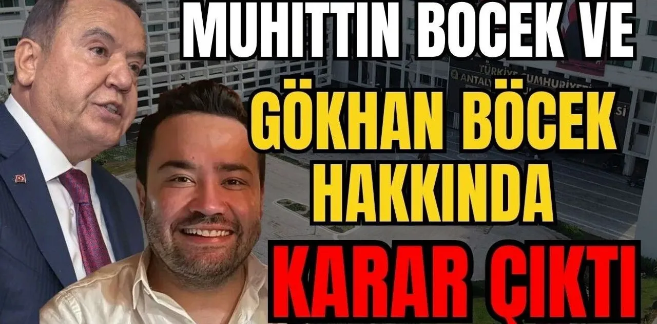 Muhittin Böcek ve Gökhan Böcek Hakkında Karar Çıktı