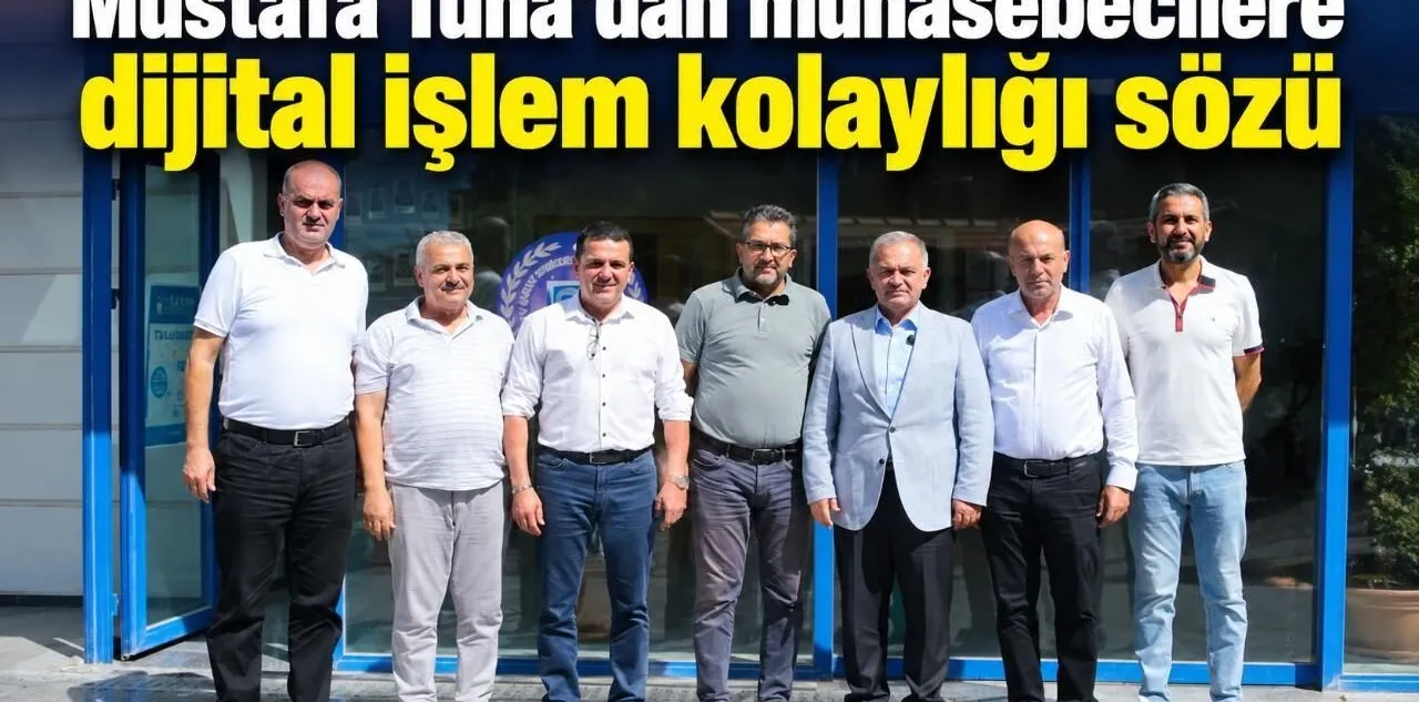 Mustafa Tuna'dan Muhasebecilere Dijital İşlem Kolaylığı Sözü