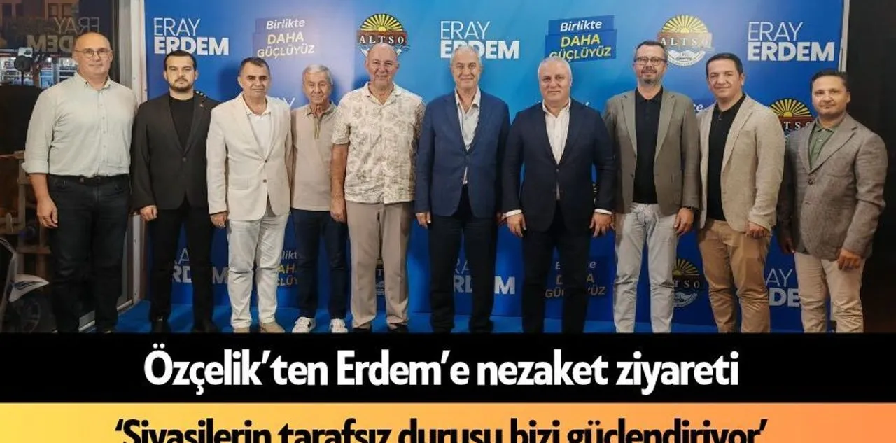 Özçelik'ten Erdem'e Nezaket Ziyareti