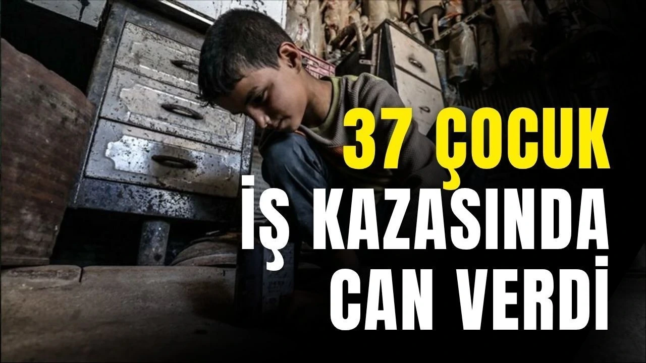 Parkta Oynaması Gereken Çocuklar Atölyede! 37 Çocuk İş Kazasında Can Verdi - Antalya Haber