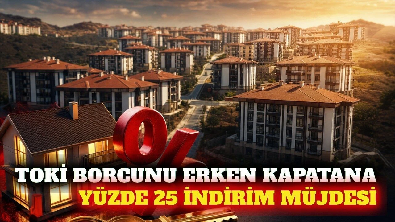 Toki Borcunu Erken Kapatana Yüzde 25 İndirim Kampanyası - Antalya Haber
