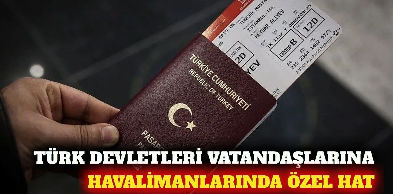 Türk Devletleri Vatandaşlarına Havalimanlarında Ayrı Hat