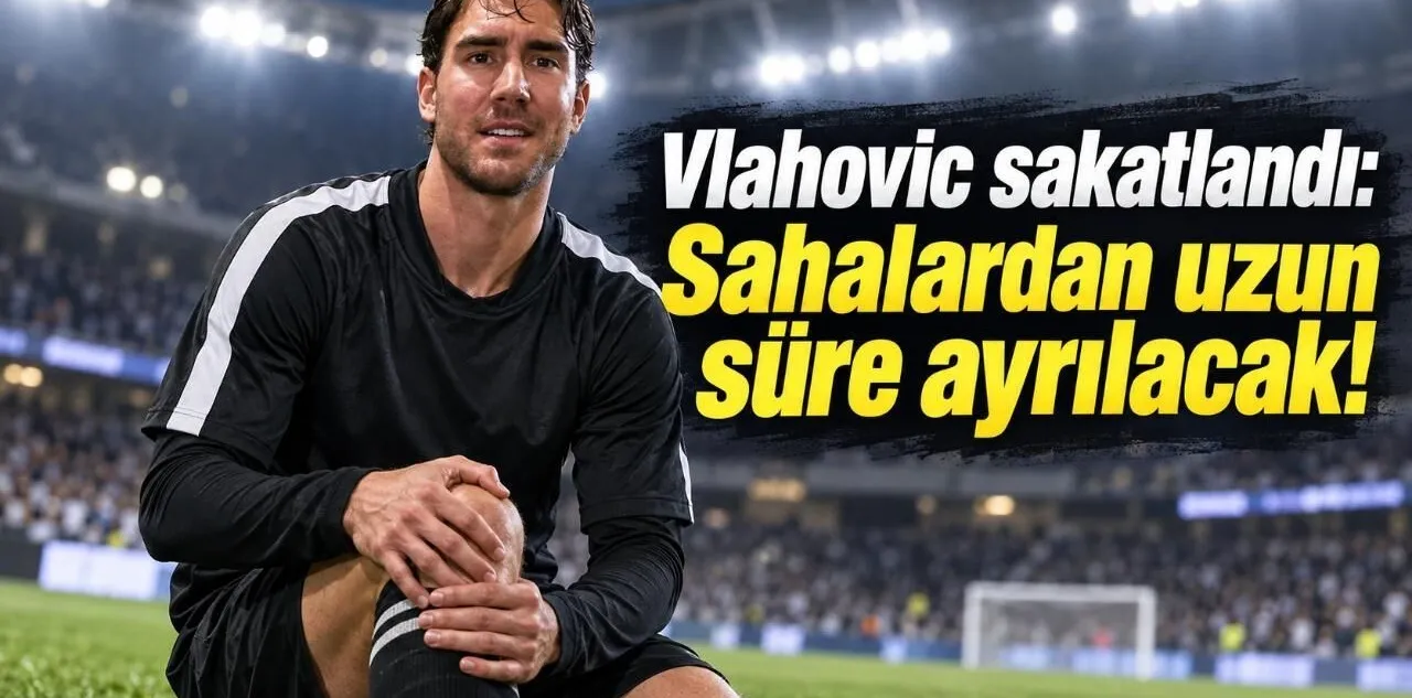 Vlahovic Sakatlandı: Sahalardan Uzun Süre Ayrılacak