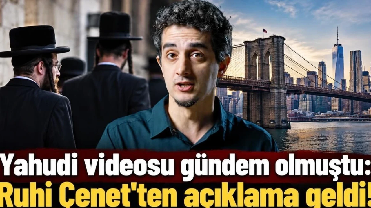 Yahudi Videosu Gündem Olmuştu: Ruhi Çenet'ten Açıklama Geldi - Antalya Haber