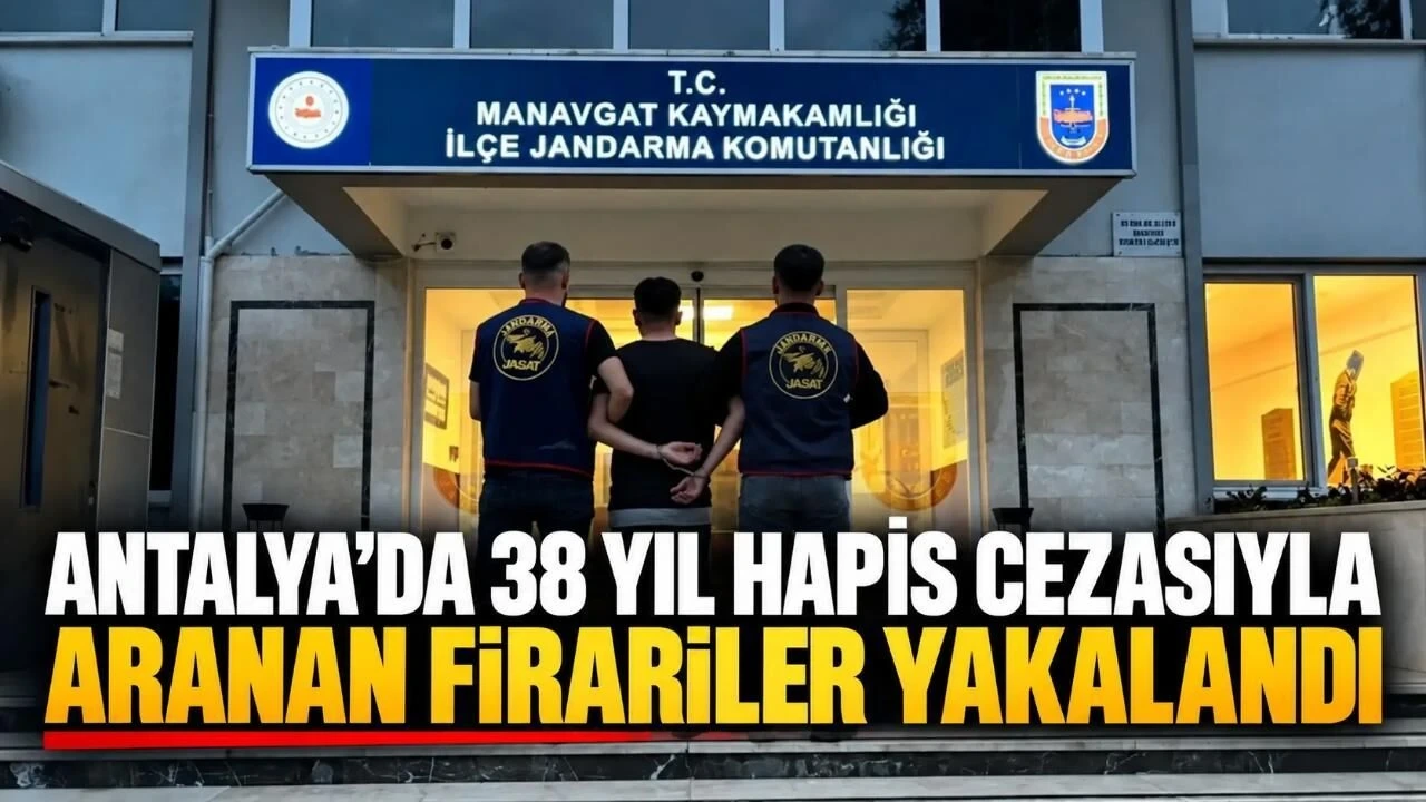 Antalya'da 38 Yıl Hapis Cezasıyla Aranan Firariler Yakalandı - Antalya Haber