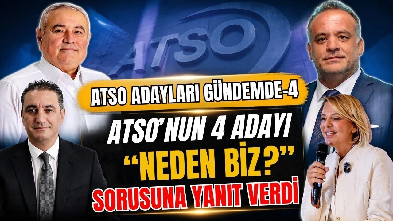 Atso'nun 4 Adayı, Neden Biz? Sorusuna Yanıt Verdi - Antalya Haber
