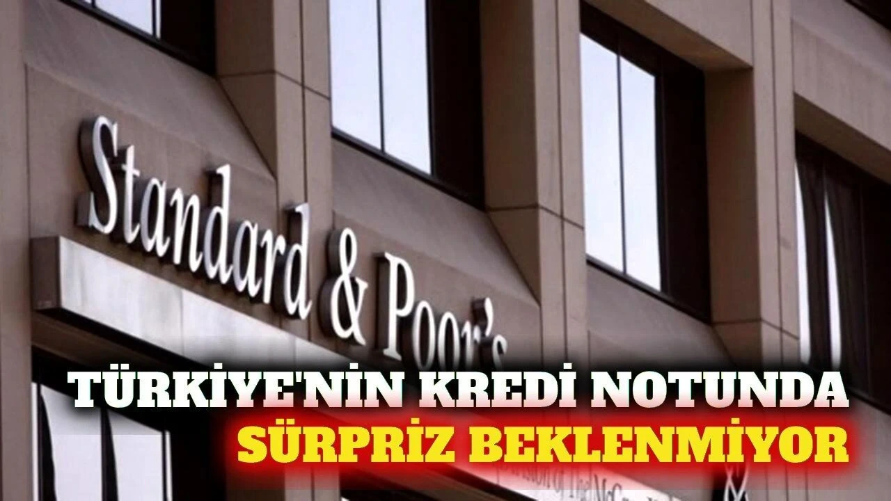 S&p'nin Türkiye Kredi Notu Kararı İçin Beklentiler Netleşti - Antalya Haber